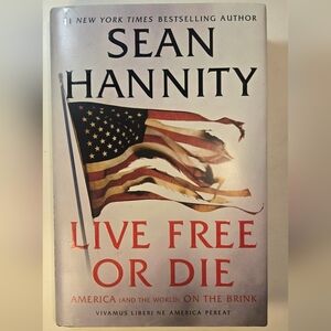 Live Free or Die by Sean Hannity